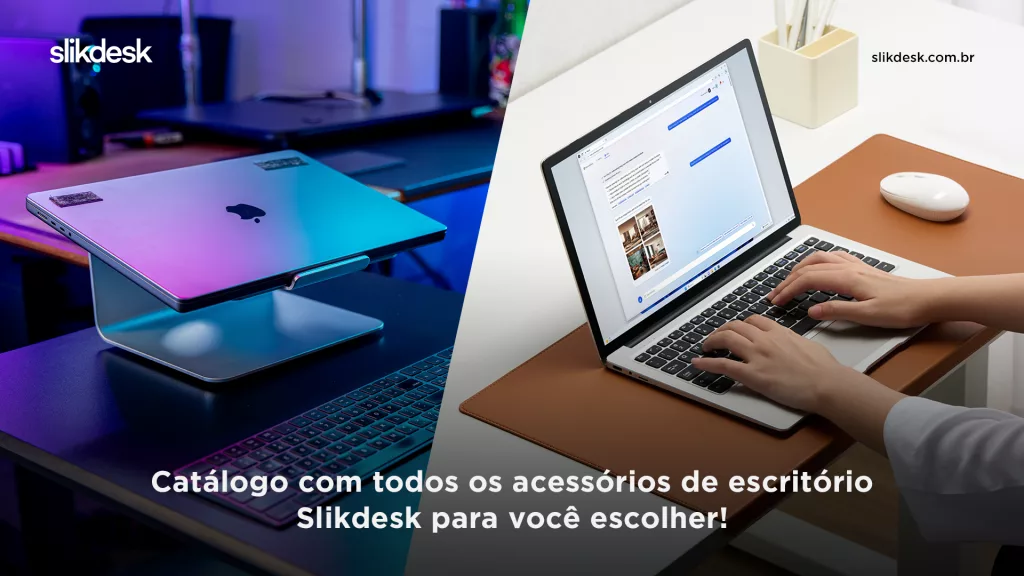 Catálogo com todos os acessórios de escritório SlikDesk para você escolher!